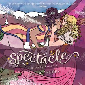 Megan Rose Gedris crafts Spectacle Vol. 3 book three Paperback 2020 LGBTQ